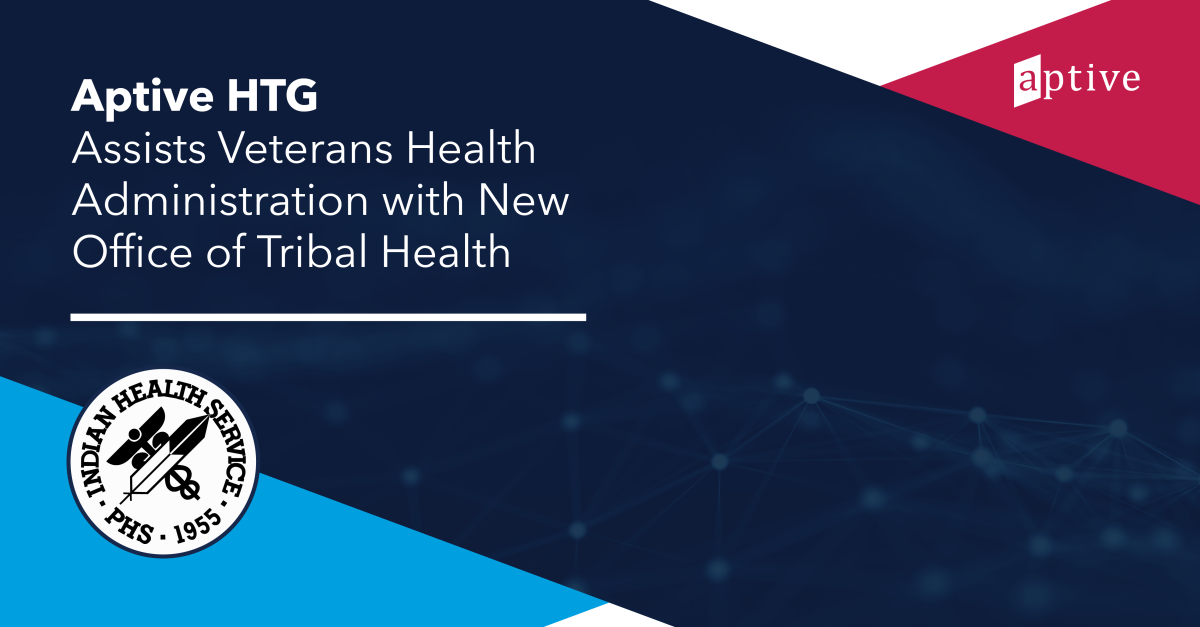 Aptive HTG Assists Veterans Health Administration with New Office of Tribal Health